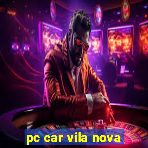 pc car vila nova